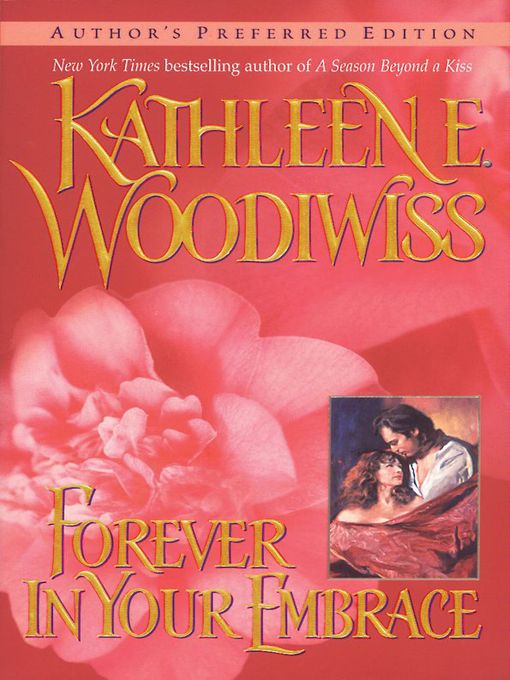 Title details for Forever In Your Embrace by Kathleen E. Woodiwiss - Wait list